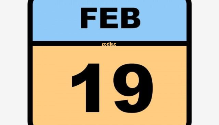 zodiac feb 19th